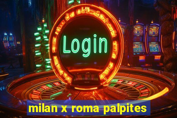 milan x roma palpites